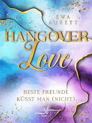 cover image of Hangover Love &#8211; Beste Freunde küsst man (nicht)